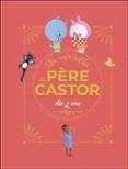 les merveilles du pere castor  des 2 ans