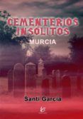 cementerios insolitos murcia