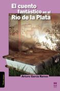 El cuento fantástico en el Río de la Plata