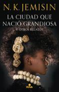 la ciudad que nacio grandiosa y otros relatos