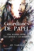(i.b.d.) guardianes de papel: una alianza entre lo caotico y lo hermos