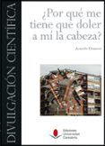 por que me tiene que doler a mi la cabezar