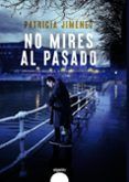 no mires al pasado (27 premio de novela ateneo joven de sevilla)