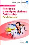 Asistencia a múltiples víctimas. Catástrofes para enfermería