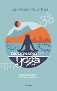 diccionario del yoga historia practica filosofia y mantras