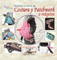 costura y patchwork a maquina tecnicas y trucos