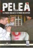 pelea la puedes buscar o te pueden encontrar