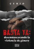 basta ya desenmascarando la violencia de genero