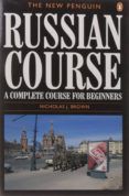 The New Penguin Russian Course: A Complete Course For Beginners