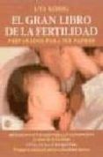 el gran libro de la fertilidad: preparados para ser padres