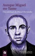 aunque miguel me llame una antologia de miguel hernandez