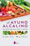 el ayuno alcalino. una guia clara practica y concisa