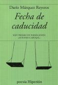 fecha de caducidad (xxiv premio de poesia joven antonio carvajal)