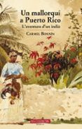 un mallorqui a puerto rico l aventura d un india