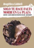 solo te hace falta morir en la plaza