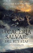 la caceria salvaje del rey staj