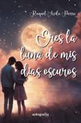 eres la luna de mis dias oscuros