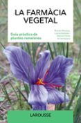 la farmacia vegetal guia practica de plantes remeieres