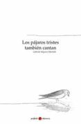los pajaros tristes tambien cantan