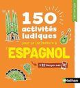 150 activites ludiques pour se remettre a l espagnol
