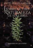 la irreductible naturaleza de ser libres