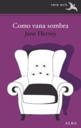 como vana sombra