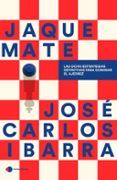 jaque mate las ocho estrategias definitivas para dominar el ajedrez