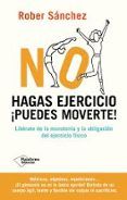 no hagas ejercicio