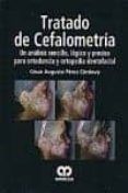 tratado de cefalometria: un analisis sencillo logico y preciso p ara o