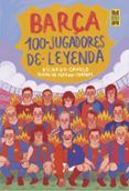 barca 100 jugadores de leyenda