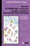 buscando alternativas a la forma de entender y practicar la educa cion