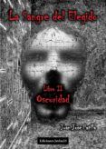 la sangre del elegido ii: oscuridad