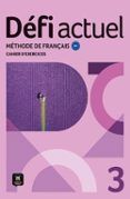 Défi Actuel 3. Cahier d'exercices