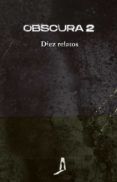 obscura 2 diez relatos