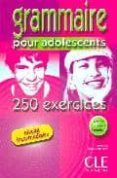 grammaire pour adolescents 250 exercices niveau intermediaire