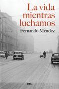 la vida mientras luchamos