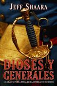 dioses y generales: la gran novela de la guerra de secesion