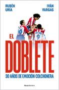 el doblete 30 anos de emocion colchonera
