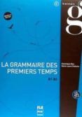 la grammaire des premiers temps b1-b2 + cd