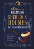 el libro de los enigmas de sherlock holmes: los casos perdidos
