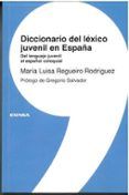 diccionario del lexico juvenil en españa. del lenguaje juvenil al espa