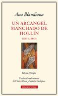 un arcangel manchado de hollin (tres libros)