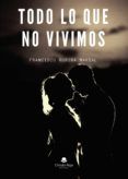 todo lo que no vivimos