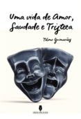 uma vida de saudade amor e tristeza