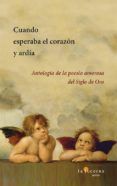 cuando esperaba el corazon y ardia