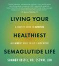 living your healthiest semaglutide life