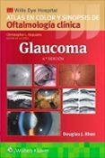 Glaucoma (4.ª ed.). Atlas en color y sinopsis de oftalmología clínica del Wills Eye Hospital