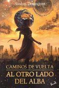 caminos de vuelta i al otro lado del alba