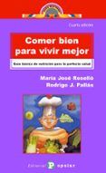 comer bien para vivir mejor: guia basica de nutricion para la per fect