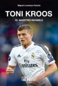 toni kroos el maestro invisible